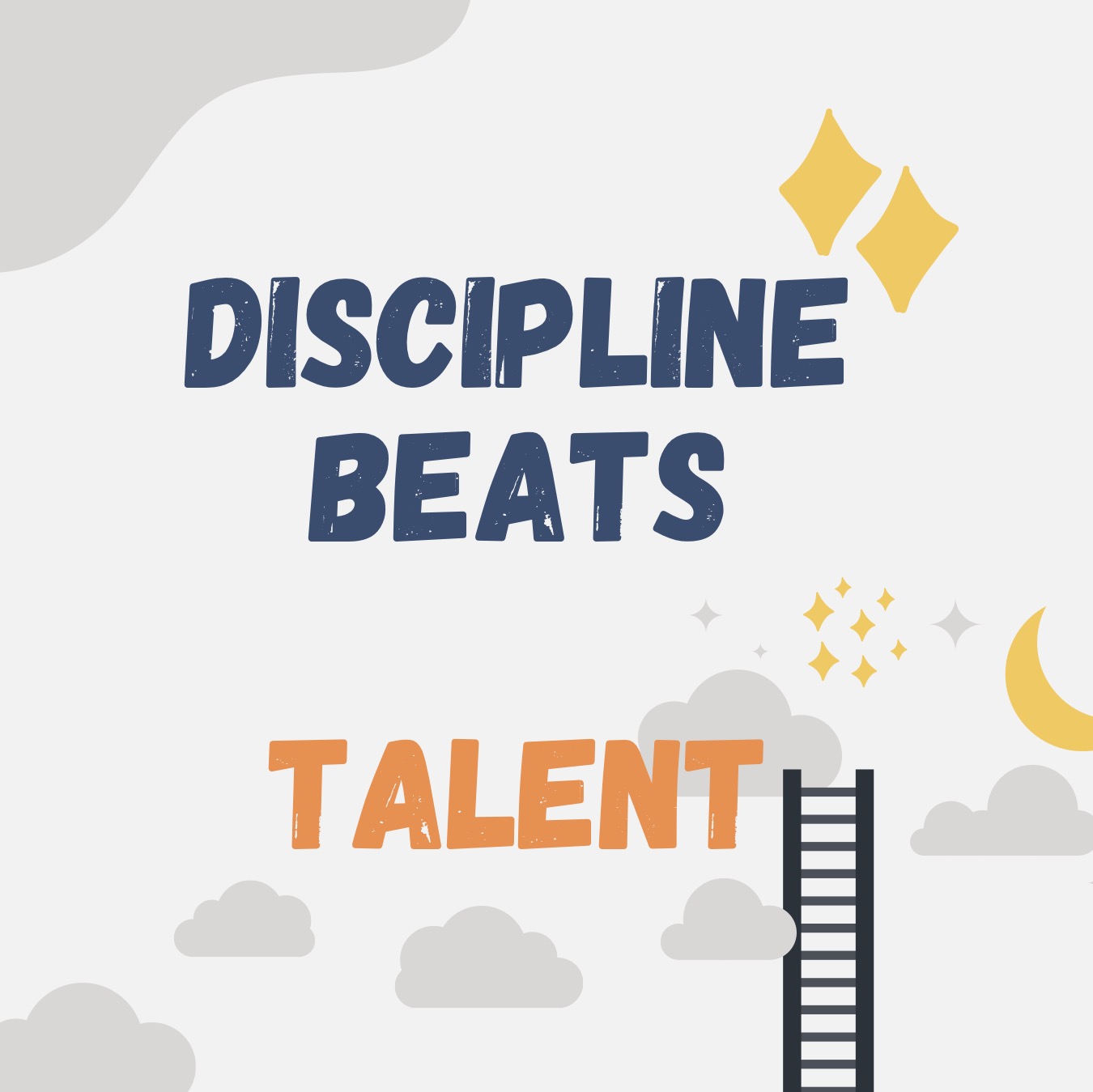 Discipline Beats Talent